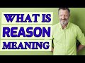 Reason | Meaning of reason