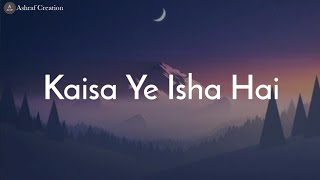 Kaisa Ye Ishq Hai Whatsapp Status Video Rahat Fate