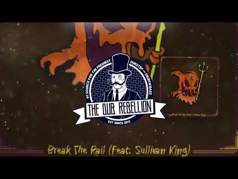Dubloadz - Break The Rail (feat. Sullivan King)