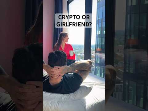 Crypto or girlfriend - what is your choice?😎 #shorts