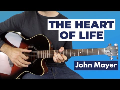 The Heart of Life (John Mayer) Guitar Lesson