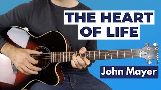 The Heart of Life (John Mayer) Guitar Lesson