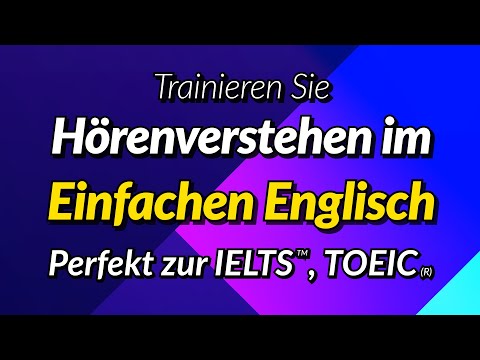 Trainieren Sie Hörenverstehen im Einfachen Englisch