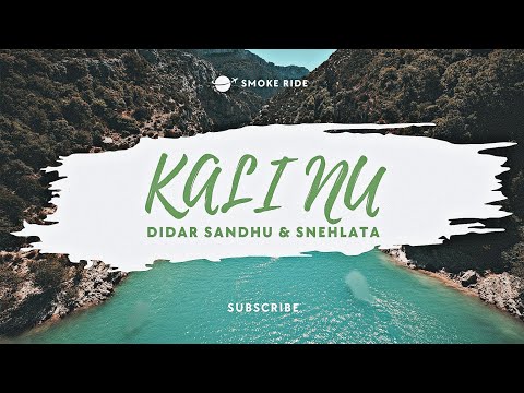 Kali Nu - Didar Sandhu & Snehlata X Smoke Ride 