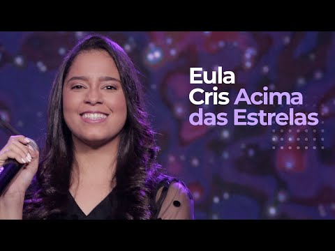 Acima Das Estrelas - Eula Cris