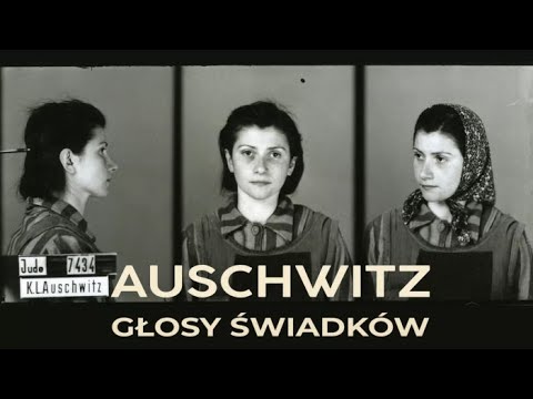 Auschwitz Głosy Świadków Odcinek 3