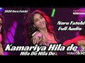 Nora Fatehi Full Audio Song Hindi Song Kamariya Hila De Hila De Hindi Track