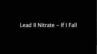 Lead II Nitrate - If I Fall (MP3)