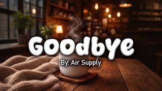 Download lagu 🎶 Goodbye – Air Supply (AI Music Cover) mp3