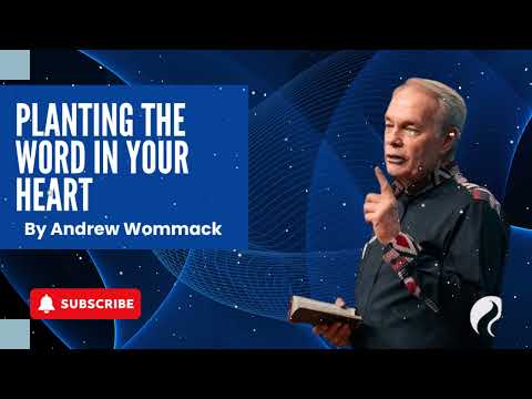 Andrew Wommack Ministries - Planting the Word in Your Heart