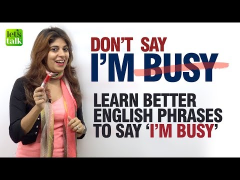 Don’t Say "I Am Busy" - Learn Better English Phrases