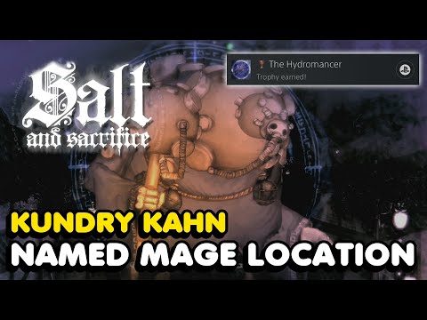 Salt And Sacrifice - Kundry Kahn Named Mage Location (Hydromancer Trophy Guide)