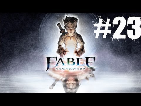 Fable Anniversary Walkthrough Part 23 Gameplay Lets Play Playthrough