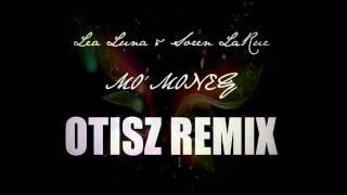 Lea Luna & Soren LaRue - Mo' Money (Otisz Remix)