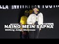 NAINO MEIN SAPNA SHILLONG JUDGE SHOWCASE AMAN SHAH