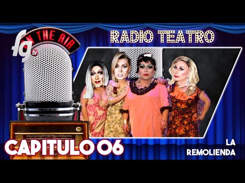 TELERADIOTEATRO / CAP 06 "LA REMOLIENDA" - CANAL FARANDULA GAY