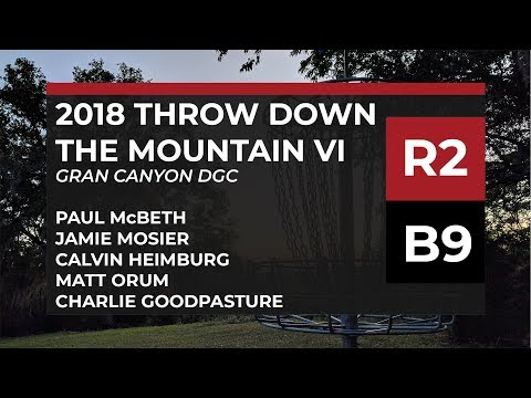 2018 TDTM VI - R2 • B9 - Paul McBeth, Jamie Mosier, Calvin Heimburg, Matt Orum, Charlie Goodpasture