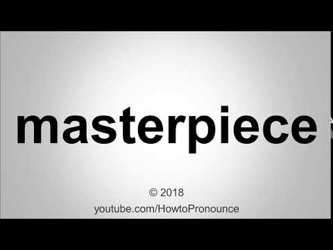 How to Pronounce masterpiece