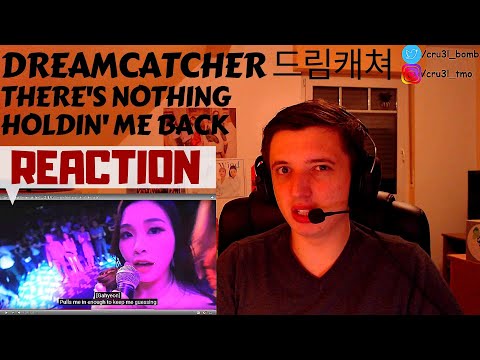 REACTION | Dreamcatcher(드림캐쳐) 'There's Nothing Holdin' Me Back' [Special Clip]