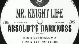 Mr. Knight Life ‎– Absolute Darkness (Breaks Mix)