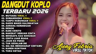 Download lagu MUTIARA - SUMANDHING - AJENG FEBRIA - FULL ALBUM DANGDUT KOPLO TERBARU 2026 | VIRAL TIKTOK !! mp3