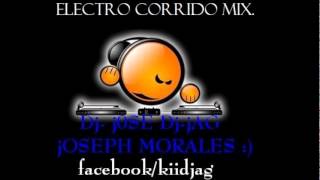 Electro Corrido Mix- Dj Jag