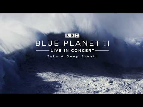 Blue Planet II - Live in Concert