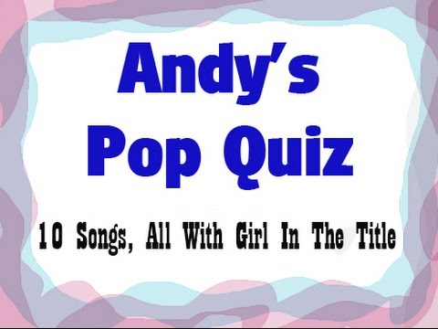 Pop Quiz No115 - "Girl" in the title.