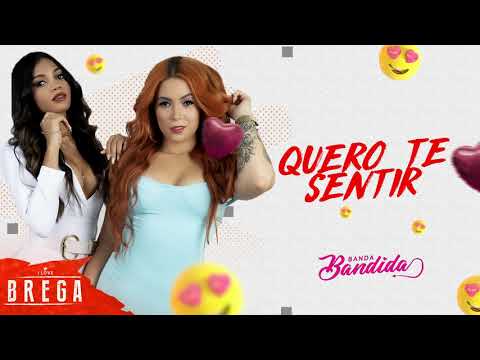 BANDA BANDIDA - QUERO TE SENTIR ( feat. MC MATHEUZINHO ) BREGA ROMÂNTICO