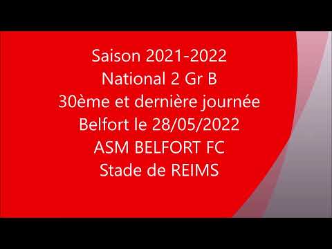 21 NATIONAL 2 J30 ASM BELFORT FC / STADE de REIMS ( SDR )