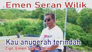 Download lagu YOU ARE THE MOST BEAUTIFUL GIFT - EMEN SERAN WILIK mp3