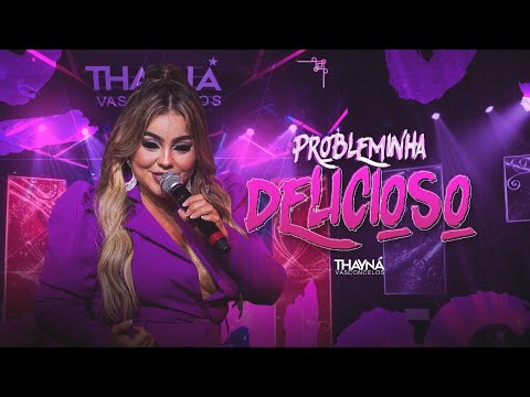 Thayná Vasconcelos - Probleminha Delicioso (DVD Intensidade - Ao Vivo em Goiânia)