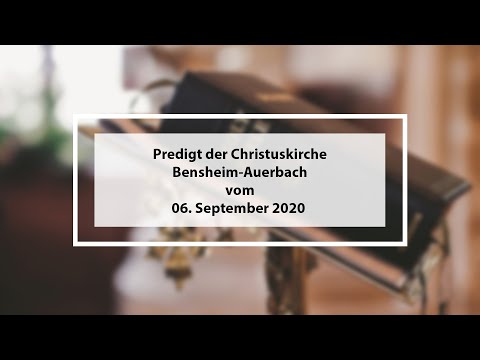 Christuskirche - Predigt vom 06.09.2020