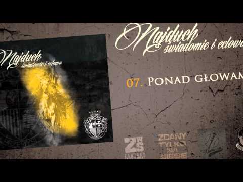 07. NAJDUCH - Ponad głowami (ŚWIADOMIE I CELOWO)