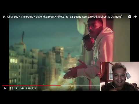 🔴Reaction🔴 Dirty Suc x The Poing x Love Yi x Beauty Pikete - En La Buena Remix
