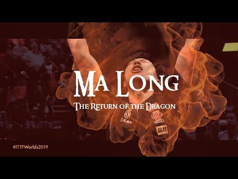 Ma Long (马龙)  - The Return of the Dragon (I Am King)
