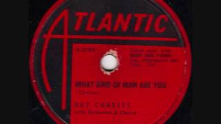 RAY CHARLES  What Kind of Man Are You   78  1958