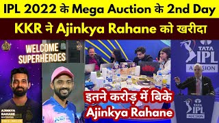 IPL 2022 के Mega Auction के 2nd Day KKR ने Ajinkya Rahane को इतने करोड़ में खरीदा ||