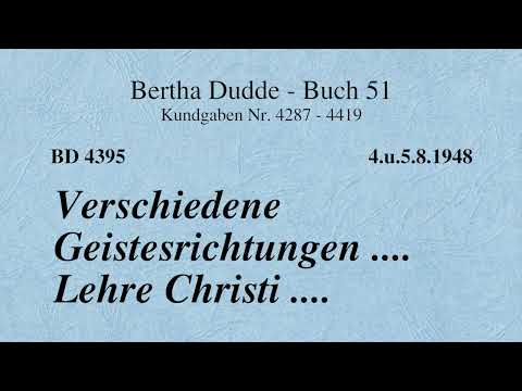 BD 4395 - VERSCHIEDENE GEISTESRICHTUNGEN .... LEHRE CHRISTI ....