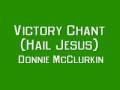 Donnie McClurkin - Victory Chant (Hail Jesus) 