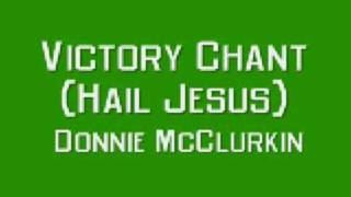 Donnie McClurkin - Victory Chant (Hail Jesus)