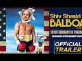 Shiv Shastri Balboa Official Trailer Neena Gupta Ajayan