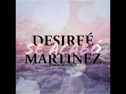 Se Acabó - DESIREÉ MARTINEZ (AUDIO OFFICIAL)