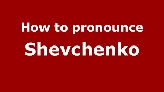 How to pronounce Shevchenko