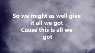 All We Got- Shawn Mendes Cover Lyrics