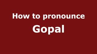 How to pronounce Gopal