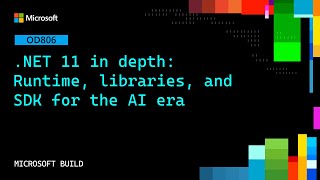 .NET 11 in depth: Runtime, libraries, and SDK for the AI era | OD806