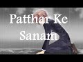 Patthar Ke Sanam - Sad Whatsapp Status