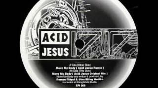 Acid Jesus - Move My Body (Acid Jesus Remix)