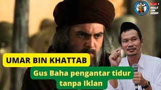 Download lagu GUS BAHA'S LECTURES AD-FREE - Umar Bin Khattab mp3 Download lagu GUS BAHA'S LECTURES AD-FREE - Umar Bin Khattab mp3